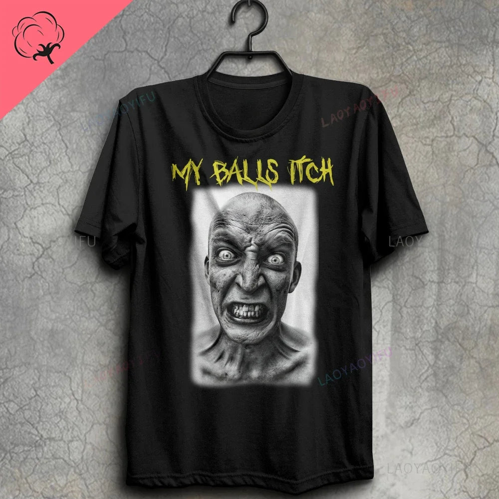 My Balls Itch" Obnoxious Metal Shirt - Offensive Dark Humor Meme Tee - Sarcastic & Ironic Cotton T-Shirt